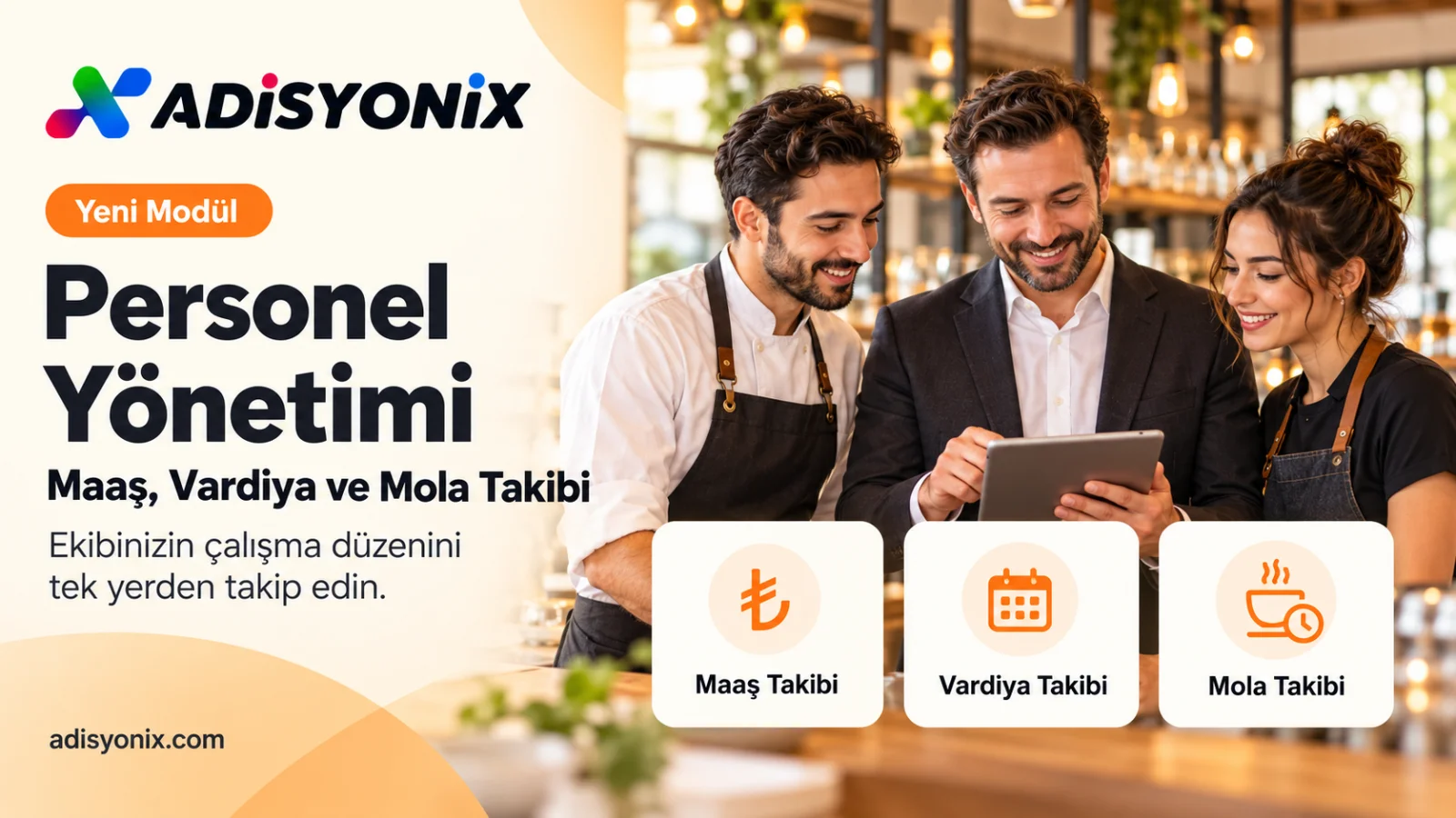 Restoranlarda Personel Maaş, Vardiya ve Mola Takibi: Adisyonix’in Yeni Modülü