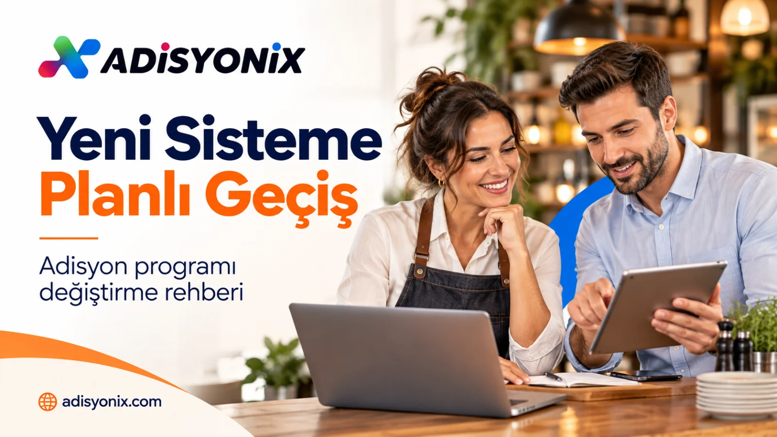 Adisyon Programı Değiştirme: Menü, Bakiyeler ve Platform Bağlantıları Nasıl Taşınır?