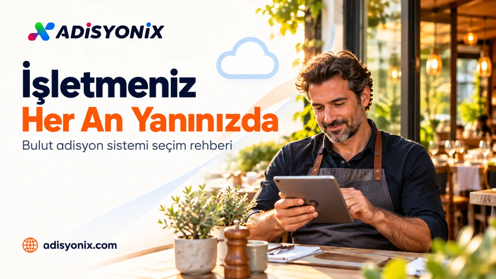 Bulut Adisyon Sistemi Seçerken Uzaktan Erişim ve İnternet Kesintisi Nasıl Değerlendirilir?