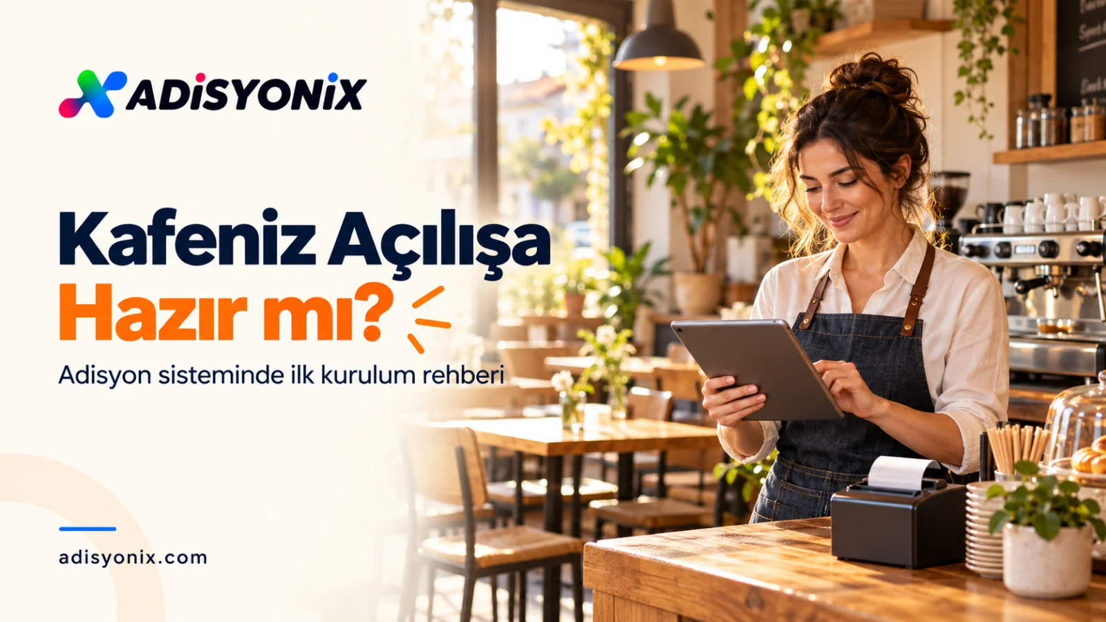 Kafeler İçin Adisyon Programı: İlk Kurulumda Neler Gerekli?
